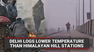 Delhi logs lower temperature than Himalayan hill stations