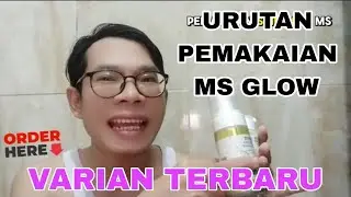 Urutan Pemakaian Ms Glow Varian Terbaru!!! Pada Malam Hari!!!!