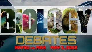 NSYSU vs. MAK - Biology Debates - Day 1 (May 3, 2022)