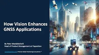 How Vision Enhances GNSS Applications - Fixposition & Movella Tech Talk