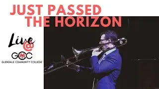Just Passed the Horizon | Nick Finzer with the GCC Jazz Orchestra | Jazz Trombone