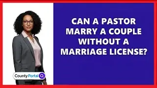 Can A Pastor Marry A Couple Without A Marriage License?