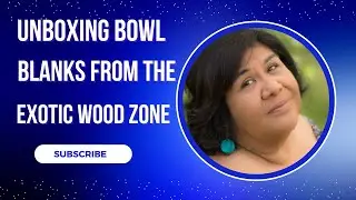 Unboxing Bowl Blanks from the Exotic Wood Zone