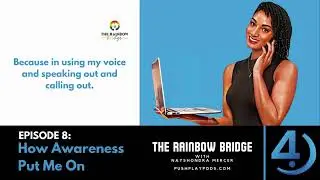 EPISODE 8 How awareness put me on