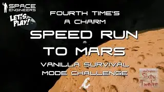 Speed Run to Mars &ndash; 'Fourth Time's a Charm' - Vanilla Survival Mode Challenge (Space Engineers)