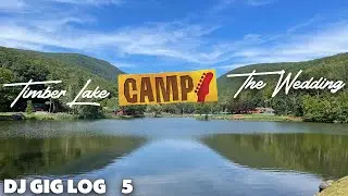 I Couldn't Believe This Stunning Camp | Timber Lake Camp Wedding | DJ GIG LOG