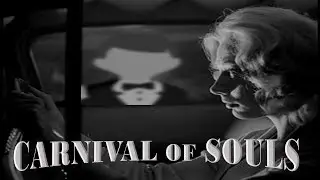 Geeks, Freaks, and Automobiles! Carnival of Souls Review