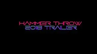 Hammer Throw 2018 - Trailer
