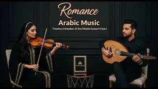 💞 Echoes of Arabic Love 🌙 Romantic Middle Eastern Songs 🌹 Desert Melodies That Heal the Heart ✨