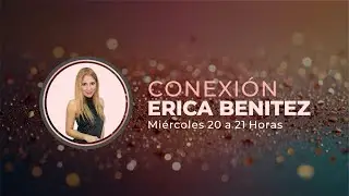 Conexión Erica Benitez | Temporada 3 | Episodio #105 | 10/12/25 #conexión