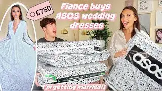 FIANCE BUYS &pound;750 ASOS WEDDING DRESSES!! (I'm getting married ahh)