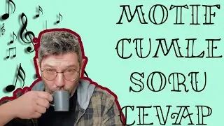 Müzikte, Motifler, Cümleler, Sorular, Cevaplar