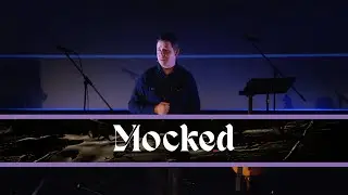 Mocked | Dave Chiswell |  27:11-31