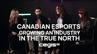 Growing Esports in Canada ft. Esport Canada, Alberta Esports Association - CEGIS 2025