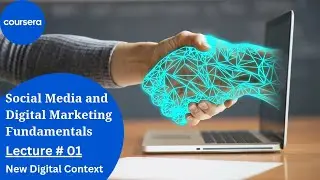 Coursera Social Media and Digital Marketing Fundamentals Course |New Digital Context|