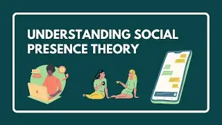 Understanding Social Presence Theory