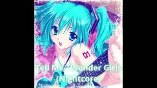 Tell Me - Wonder Girls (Nightcore)