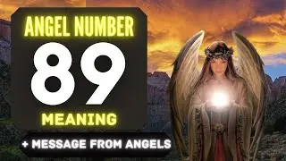 Why Do You Keep Seeing Angel Number 89 Everywhere? Exploring Its Meaning