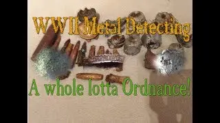 WWII Metal Detecting | A whole lotta ordnance!