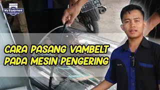 Cara Pasang Vambelt Pada Mesin Pengering