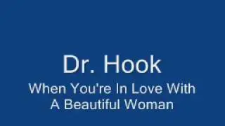 Dr Hook-When You're In Love With A Beautiful Woman