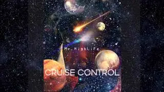 MrHighLife - Cruise Control [Official Audio]