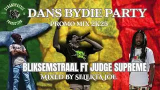 JUDGE SUPREME FT BLIKSEMSTRAAL   DANS BYDIE PARTY SINGLE MIX BY SELEKTAH JOE