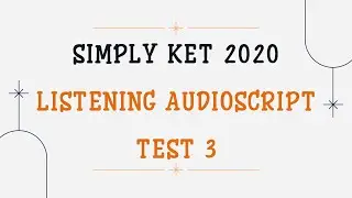 SIMPLY KET | TEST 3 | ANSWER KEY & AUDIOSCRIPTS
