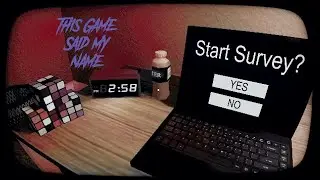 This game said my name - Start Survey?
