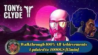 Tony and Clyde - Walkthrough 100% All Achievement Updated to 4000GS [15min] Xbox