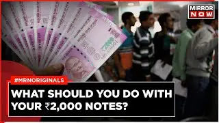 ₹2,000 Note Banned | What To Do With The Notes | What Happens Next? | RBI Guv Shaktikanta Das