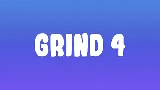 Sheff G - Grind 4