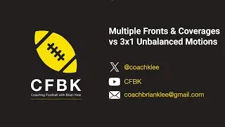 CFBK 1st & 10 Monday Game Plan: Multiple Fronts & Coverages vs 3x1 Unbalanced Motions