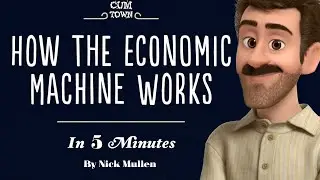 How The Economic Machine Works by Nick Mullen