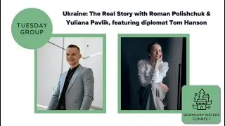 Tuesday Group -- The Real Story in Ukraine