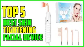 TOP 5 Best Skin Tightening Facial Device 2026