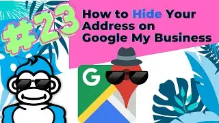 How to Hide Your Address on Google My Business: Ask the Gorilla #23