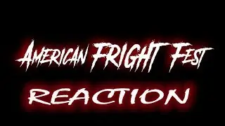 American Fright Fest Trailer REACTION!
