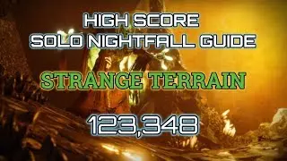 Destiny 2 Solo High Score Nightfall Guide: Strange Terrain 123,348