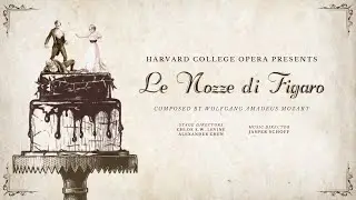 Le Nozze di Figaro &ndash; Harvard College Opera (Saturday, Feb. 5)