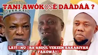 TANI AWÓKỌṢÉ DÁÀDÁÀ LÁTÍ ẸNÚ ỌBA ABDUL YEKEEN SAKARIYAH FÀKÓWÀJỌ 10 January 2026