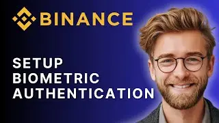 Как настроить биометрическую аутентификацию на Binance (полное руководство 2025 года)
