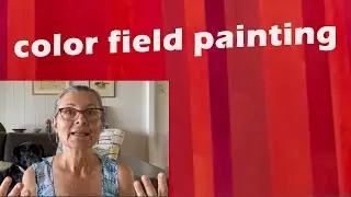 Try Color Field Painting | What is Color Field Painting