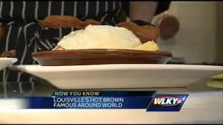 Now you know: Home of the hot brown