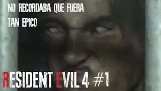 No REcordaba que esto fuera TAN &eacute;pico | RE 4 Remake #1