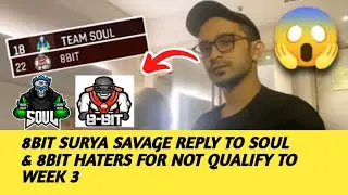 8BIT SURYA SAVAGE REPLY TO SOUL AND 8BIT HATERS FOR NOT QUALIFY TO WEEK 3 😱