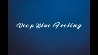 Deep Blue Feeling - French Love