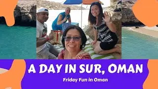 Oman Weekend: Sur | Sur Corniche | Dhow Building Yard | Shiyaa Beach