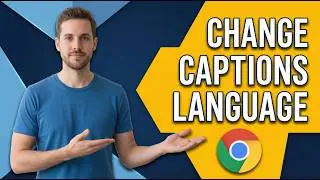 How To Change Captions Language On Google Chrome Browser (Easy Guide)