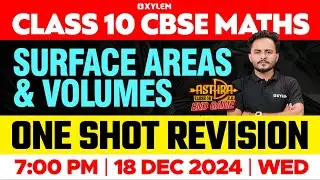 Class 10 CBSE Maths | Surface Areas & Volumes | One Shot Revision | Xylem Class 10 CBSE